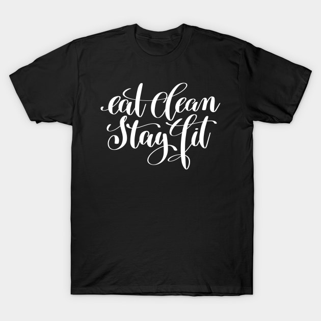 Eat Clean Stay Fit T-Shirt by ProjectX23Red
